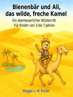 cover image of Bienenbär und Ali, das wilde, freche Kamel